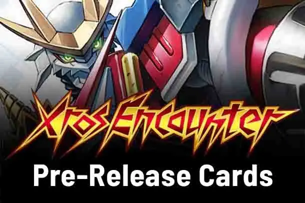Xros Encounter Pre-Release Cards